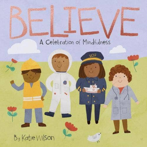 Believe A Celebration of Mindfulness