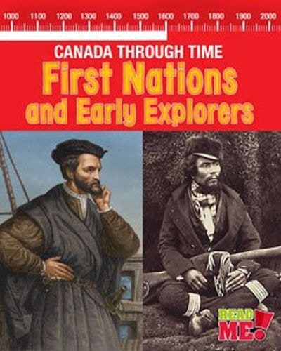 Canada Through Time First Nations and Early Explorers